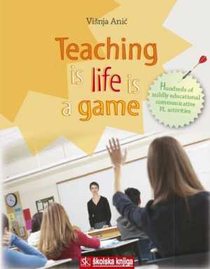 TEACHING IS LIFE IS A GAME